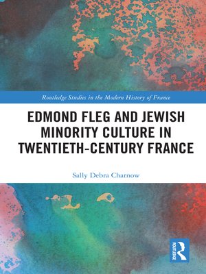 cover image of Edmond Fleg and Jewish Minority Culture in Twentieth-Century France